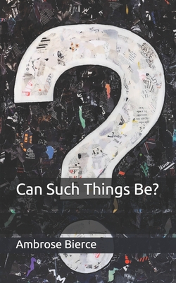 Can Such Things Be?