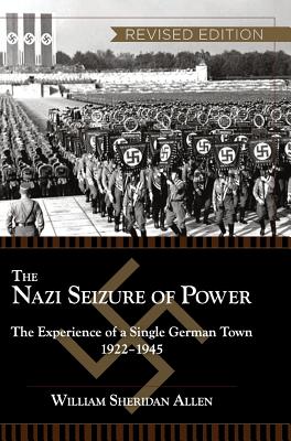 The Nazi Seizure of Power: The Experience of a Single German Town, 1922-1945, Revised Edition Cover Image