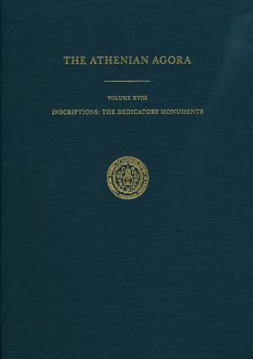 Inscriptions: The Dedicatory Monuments (Athenian Agora) Cover Image