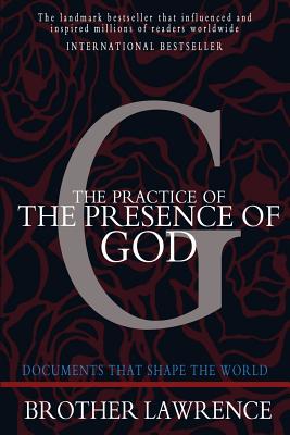 The Practice of the Presence of God: Large Print Edition By Brother Lawrence Cover Image