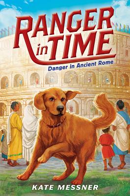 Danger in Ancient Rome (Ranger in Time #2) By Kate Messner, Kelley McMorris (Illustrator) Cover Image