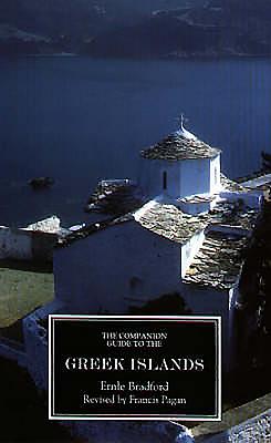 The Companion Guide to the Greek Islands (Companion Guides) By Estate Of Ernle Ernle Bradford, Francis Pagan, Francis Pagan (Revised by) Cover Image