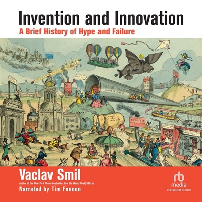 Invention and Innovation: A Brief History of Hype and Failure Cover Image