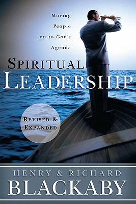 Spiritual Leadership: Moving People on to God's Agenda, Revised and Expanded Cover Image