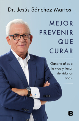 Mejor prevenir que curar / Prevention Is Better Than a Cure By Jesús Sanchez Martos Cover Image