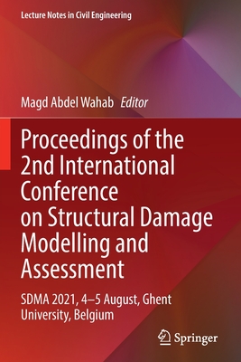 Proceedings of the 2nd International Conference on Structural Damage Modelling and Assessment: Sdma 2021, 4-5 August, Ghent University, Belgium (Lecture Notes in Civil Engineering #204) By Magd Abdel Wahab (Editor) Cover Image