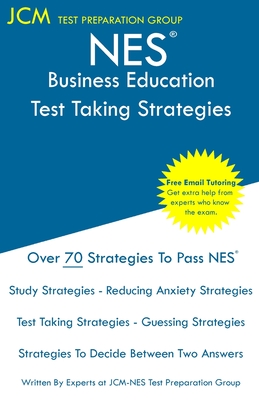 NES Business Education - Test Taking Strategies: NES 309 Exam - Free Online Tutoring - New 2020 Edition - The latest strategies to pass your exam. By Jcm-Nes Test Preparation Group Cover Image