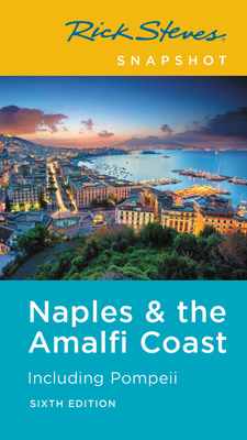 Rick Steves Snapshot Naples & the Amalfi Coast: Including Pompeii (Rick Steves Travel Guide) Cover Image