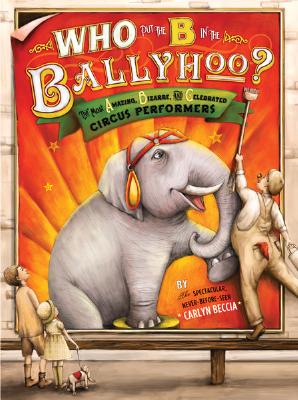 Who Put the B in the Ballyhoo? By Carlyn Beccia Cover Image