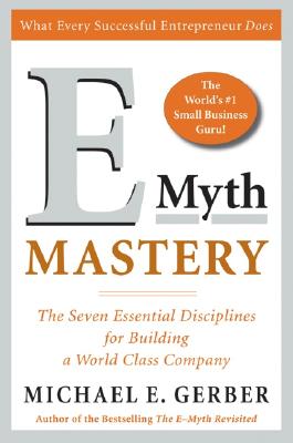 E-Myth Mastery: The Seven Essential Disciplines for Building a World-Class Company Cover Image