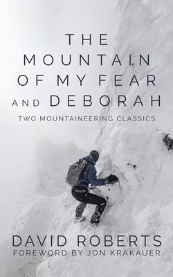 The Mountain of My Fear and Deborah: Two Mountaineering Classics Cover Image