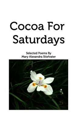 Cocoa For Saturdays By Mary Alexandra Stiefvater Cover Image