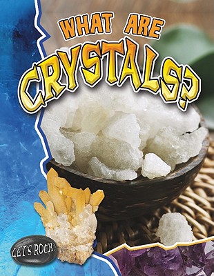 What Are Crystals? (Let's Rock!) By Molly Aloian Cover Image
