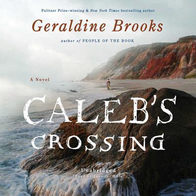 Caleb's Crossing By Geraldine Brooks, Jennifer Ehle (Read by) Cover Image