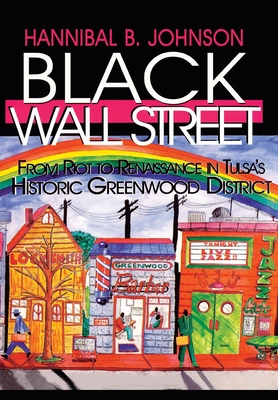 Black Wall Street: From Riot to Renaissance in Tulsa's Historic Greenwood District