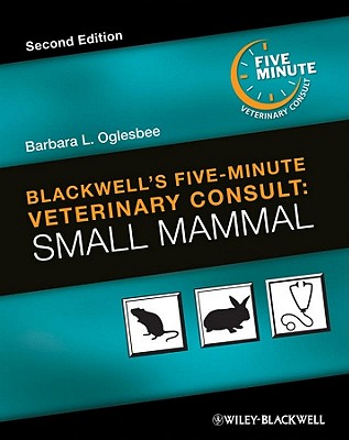 B5mvc: Small Mammals 2e (Five Minute Veterinary Consult) By Barbara L. Oglesbee (Editor) Cover Image