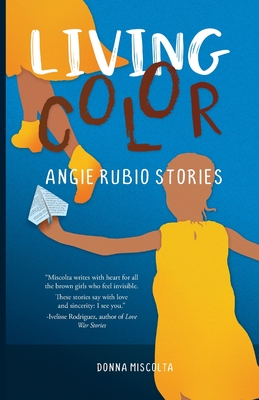 Living Color: Angie Rubio Stories By Donna Miscolta Cover Image