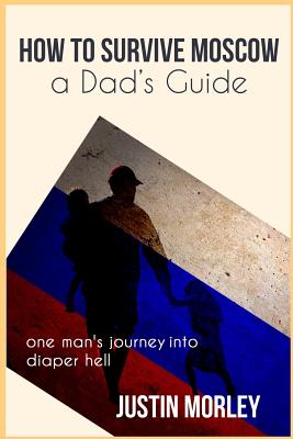 How to Survive Moscow a Dad's Guide Cover Image