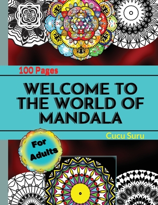 Welcome To The World Of Mandala Coloring Book For Adults With Thick Artist Quality Paper Paperback University Press Books Berkeley