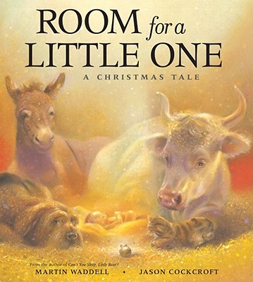 Room for a Little One: A Christmas Tale By Martin Waddell, Jason Cockcroft (Illustrator) Cover Image