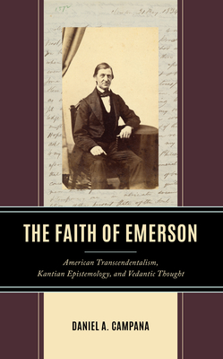 The Faith of Emerson: American Transcendentalism, Kantian Epistemology, and Vedantic Thought Cover Image