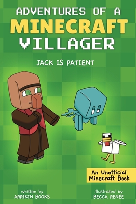 Jack is Patient: Adventures of a Minecraft Villager Cover Image