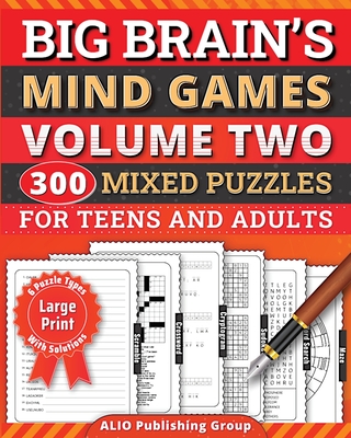Big Brain's Mind Games Volume Two 300 Mixed Puzzles for