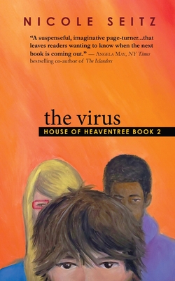 The Virus: House of Heaventree Book 2 By Nicole Seitz Cover Image