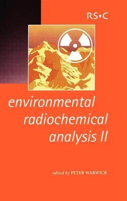 Environmental Radiochemical Analysis II (Special Publications #291) By Peter Warwick (Editor), Anthony Ware (Other) Cover Image