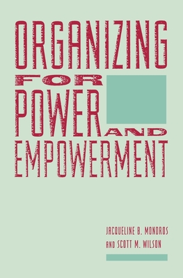 Organizing for Power and Empowerment (Empowering the Powerless: A Social Work)