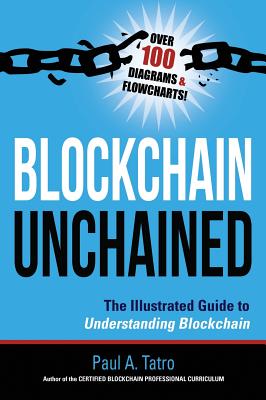Blockchain Unchained: The Illustrated Guide to Understanding Blockchain Cover Image