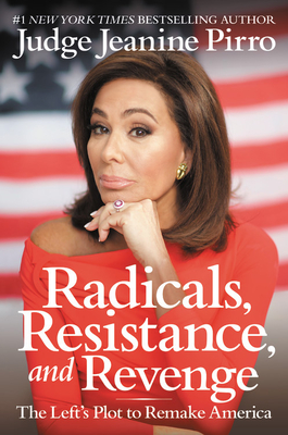 Radicals, Resistance, and Revenge: The Left's Plot to Remake America Cover Image