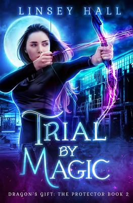 Trial by Magic (Dragon's Gift: The Protector #2)