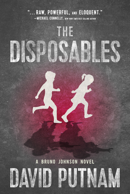 The Disposables: A Novel (Bruno Johnson Series #1) By David Putnam Cover Image
