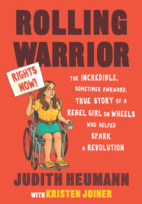 Rolling Warrior: The Incredible, Sometimes Awkward, True Story of a Rebel Girl on Wheels Who Helped Spark a Revolution Cover Image