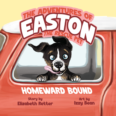 Homeward Bound (The Adventures of Easton the Rescue Pet