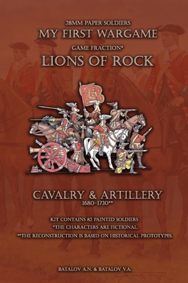 Lions of Rock. Cavalry&Artillery 1680-1730: 28mm paper soldiers Cover Image