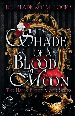 Shade of a Blood Moon: A Vampire Dark Romance & Urban Fantasy (The Hades Blood Moon #1)