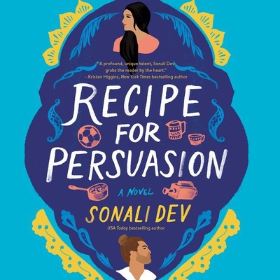Recipe for Persuasion By Sonali Dev, Soneela Nankani (Read by) Cover Image