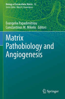 Matrix Pathobiology and Angiogenesis (Biology of Extracellular Matrix #12) Cover Image
