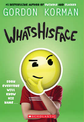 Whatshisface By Gordon Korman Cover Image