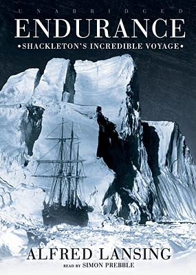 Endurance: Shackleton's Incredible Voyage By Alfred Lansing, Simon Prebble (Read by) Cover Image