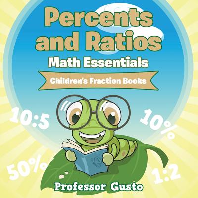 Percents and Ratios Math Essentials: Children's Fraction Books Cover Image