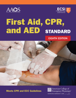 Standard First Aid, Cpr, and AED By American Academy of Orthopaedic Surgeons, American College of Emergency Physicians, Alton L. Thygerson Cover Image