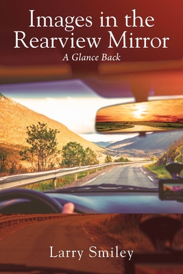 Images in the Rearview Mirror: A Glance Back Cover Image