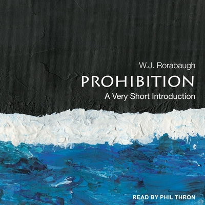 Prohibition Lib/E: A Very Short Introduction (Very Short Introductions Series Lib/E)