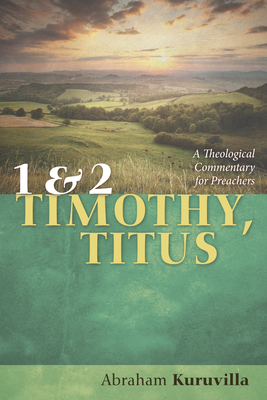 1 and 2 Timothy, Titus By Abraham Kuruvilla Cover Image