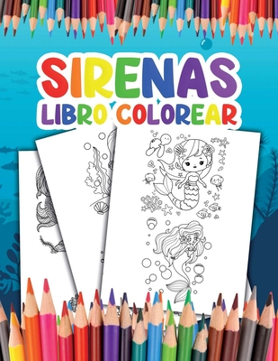 Sirenas Libro Colorear: para Niños Conviértete en una Sirena y Disfruta  Coloreando sus Impresionantes Ilustraciones (Paperback) | Prince Books