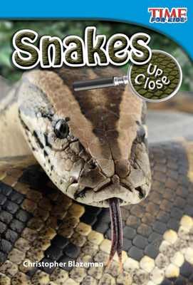Snakes Up Close (TIME FOR KIDS®: Informational Text)