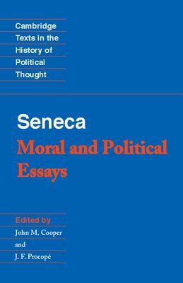 Seneca: Moral and Political Essays (Cambridge Texts in the History of Political Thought) By Seneca, John M. Cooper (Editor), John M. Cooper (Translator) Cover Image